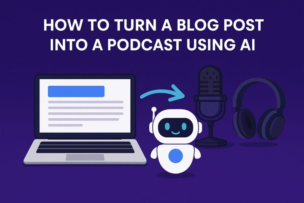 how to turn a blog post into a podcast using AI infographic